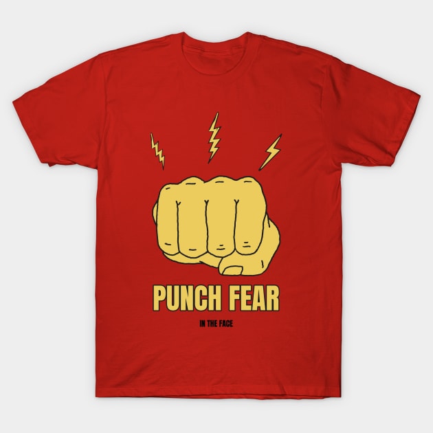 Punch fear in the face T-Shirt by niclothing